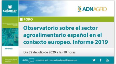Grupo Cajamar presenta el OBSERVATORIO SOBRE EL SECTOR AGROALIMENTARIO ESPAÑOL EN EL CONTEXTO EUROPEO. INFORME 2019.