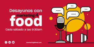 Los Desayunos con Marketing4food