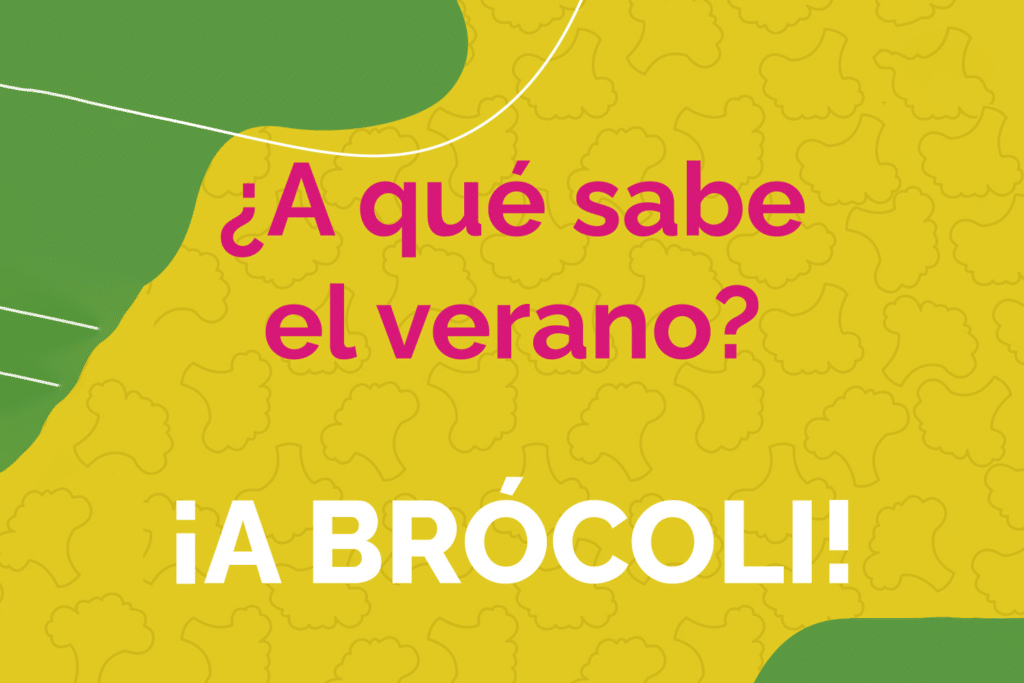 A qué sabe el verano +Brocoli